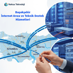 Başakşehir | İnternet Arıza ve Teknik Destek Hizmetleri
