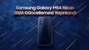 Samsung Galaxy M54 Nisan 2026 Güncellemesi Yayınlandı: 47 Güvenlik Açığını Tek Tek Kapattı