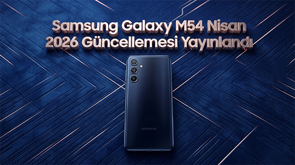 Samsung Galaxy M54 Nisan 2026 Güncellemesi Yayınlandı